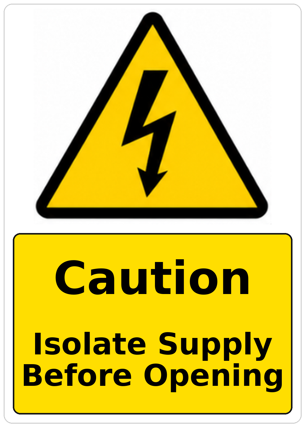 Caution Isolate Supply Before Opening electrical warning sticker