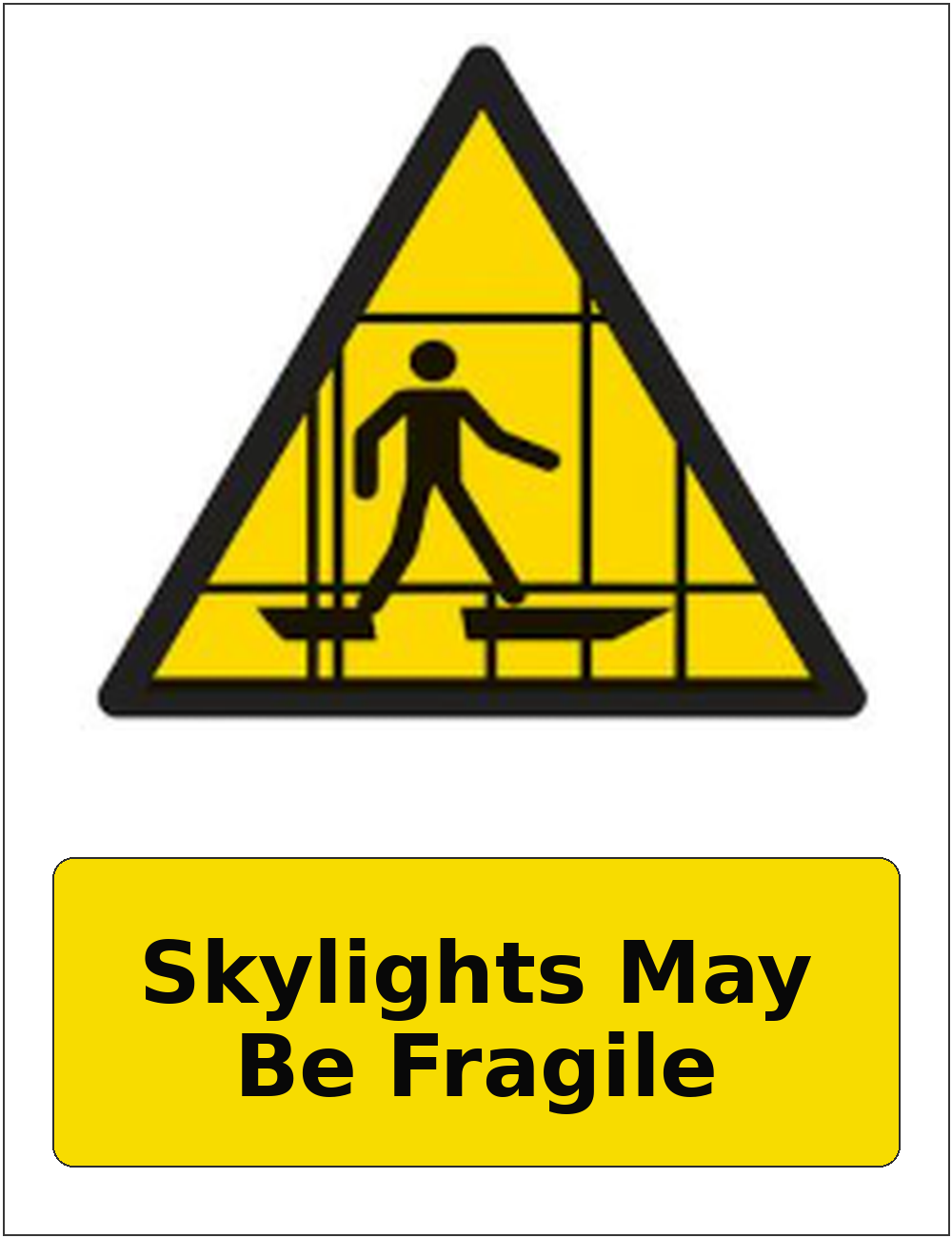 Skylights May Be Fragile portrait fragile roof warning sticker
