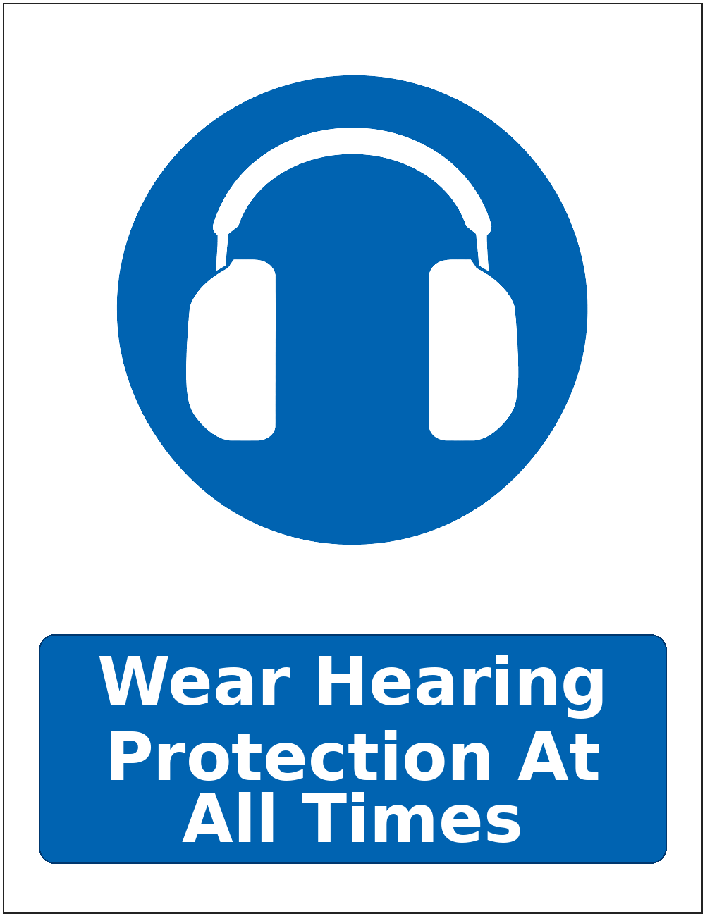 Wear Hearing Protection At All Times mandatory hearing protection safety sticker