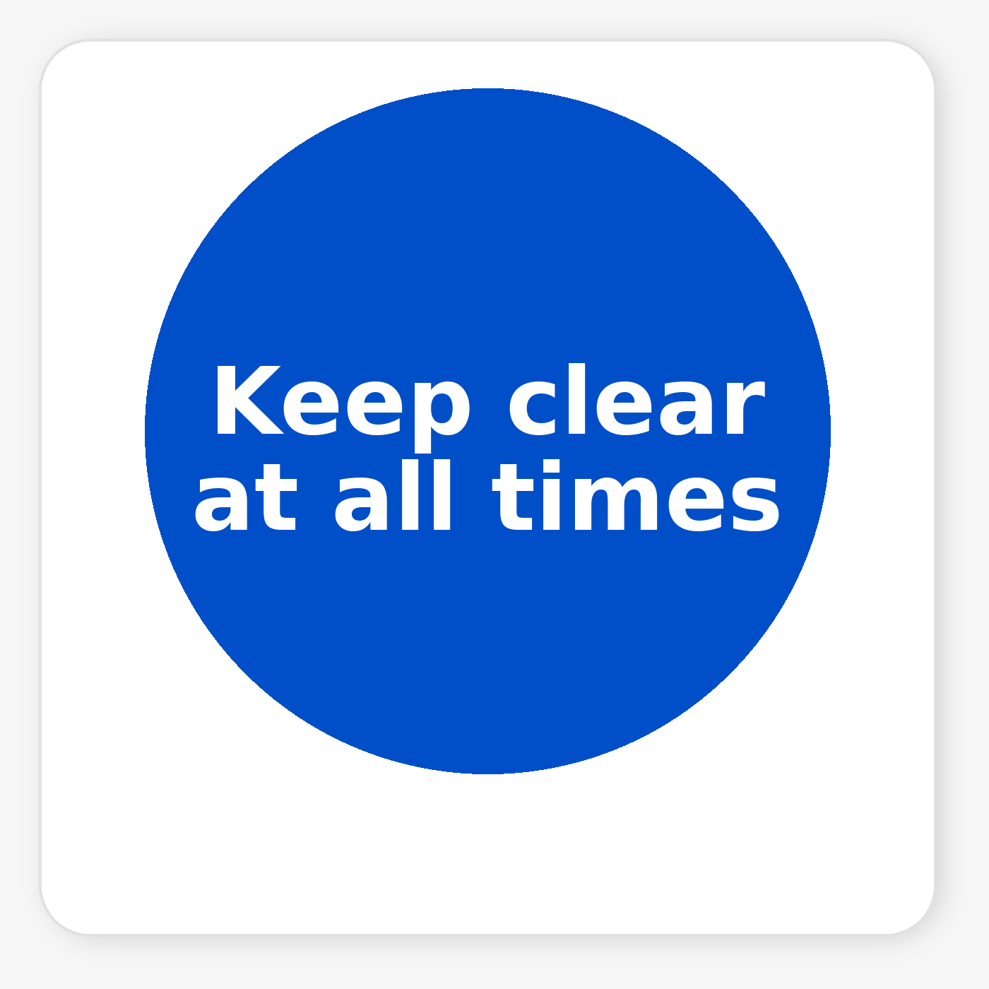 Keep Clear At All Times mandatory square sticker