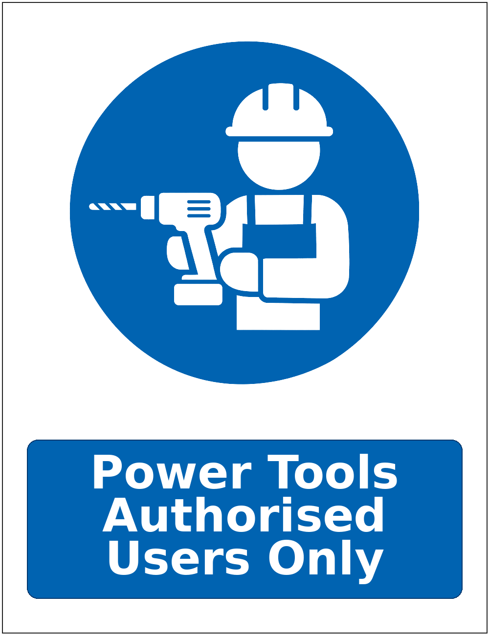 Power Tools Authorised Users Only mandatory power tool safety sticker