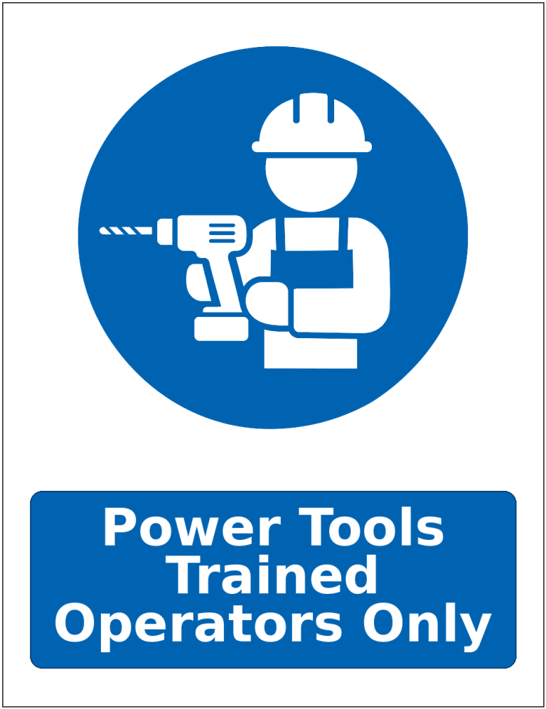 Power Tools Trained Operators Only mandatory power tool safety sticker