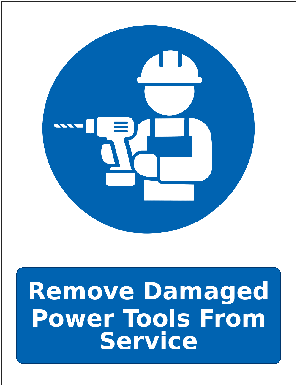 Remove Damaged Power Tools From Service mandatory power tool safety sticker