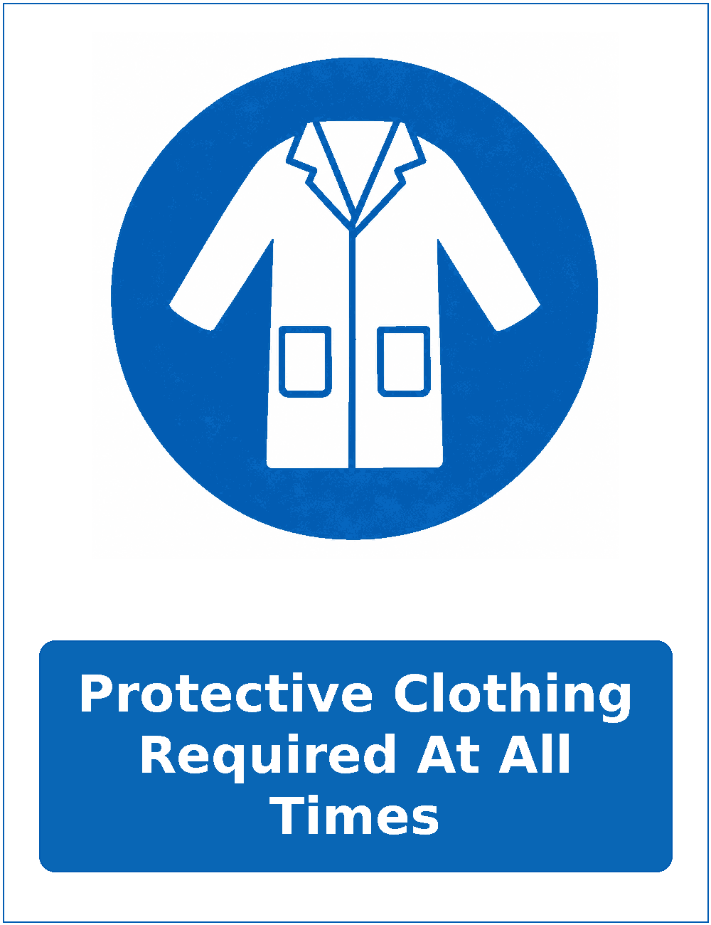 Protective Clothing Required At All Times mandatory protective clothing sticker