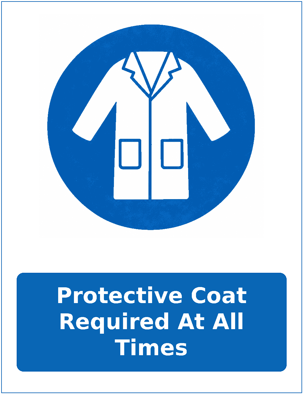 Protective Coat Required At All Times mandatory protective clothing sticker