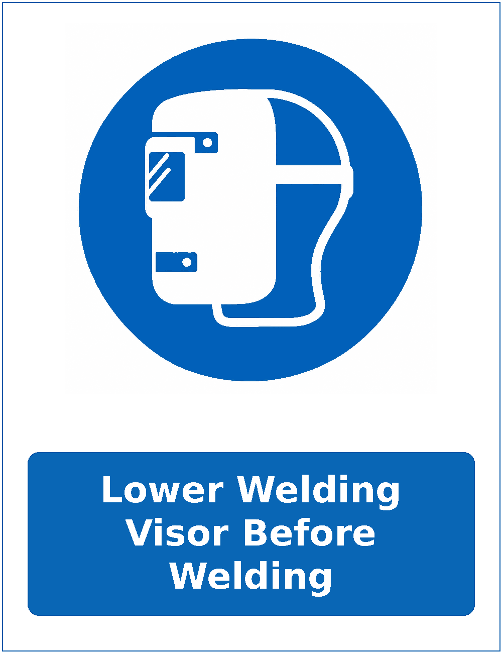 Lower Welding Visor Before Welding mandatory welding face protection sticker