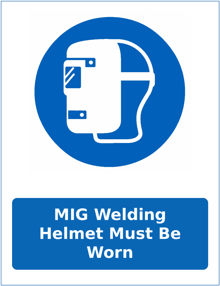 MIG Welding Helmet Must Be Worn mandatory welding face protection sticker