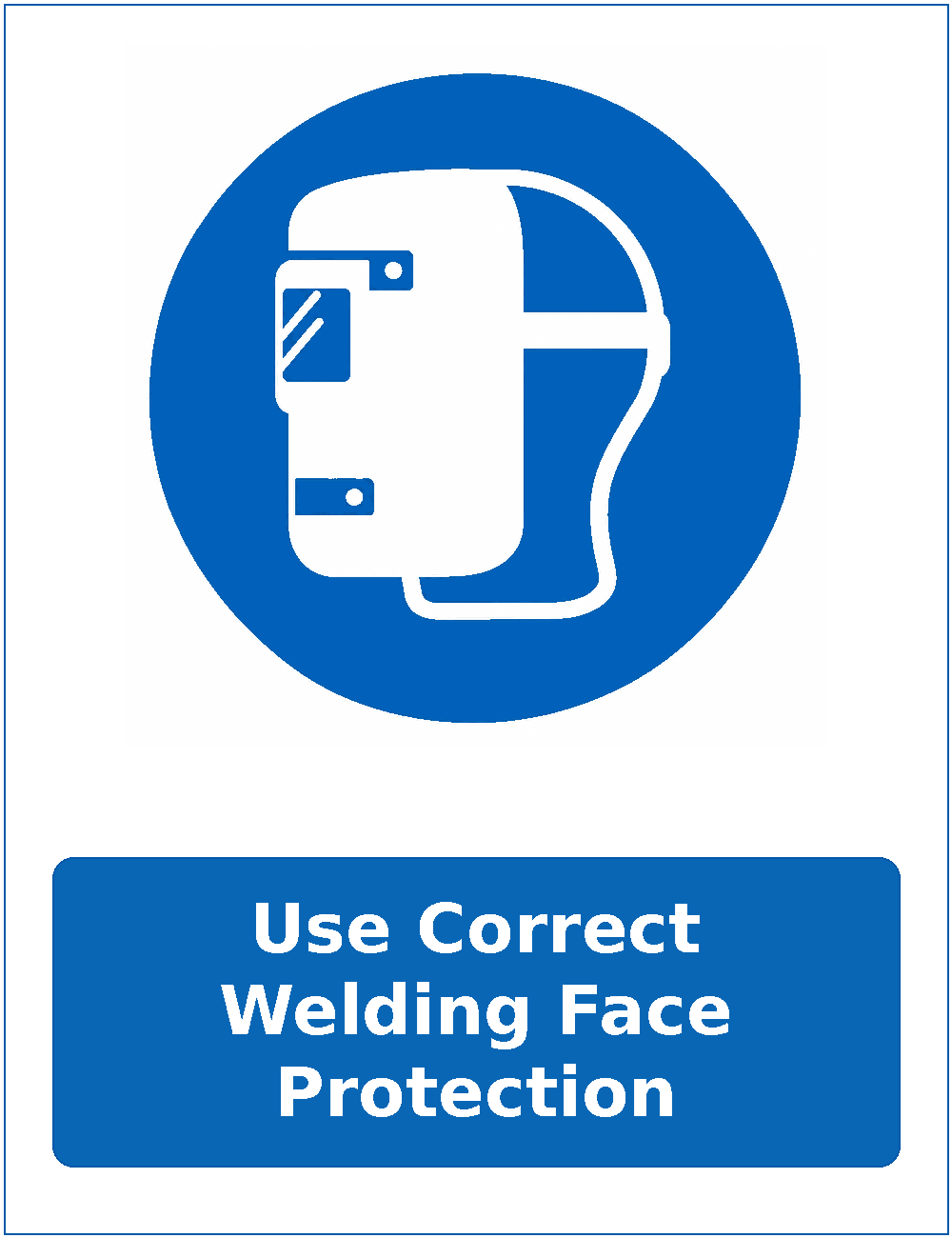 Use Correct Welding Face Protection mandatory welding face protection sticker
