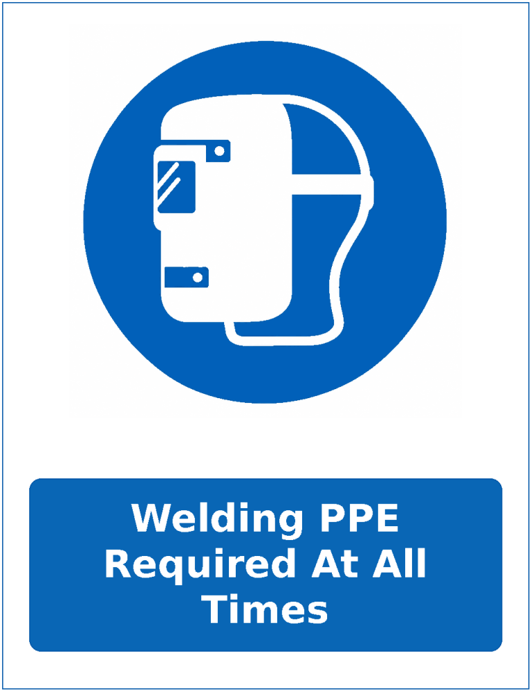 Welding PPE Required At All Times mandatory welding face protection sticker